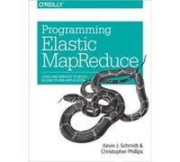 Programming Elastic Mapreduce Kevin Schmidt, Christopher Phillips (Auteur)
