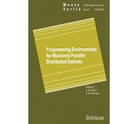 Programming Environments For Massively Parallel Distributed Systems: Working Conference Of The Ifip Wg 10.3, April 25-29, 1994 (Progress In Physics)