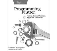 Programming Flutter: Native, Cross-Platform Apps the Easy Way