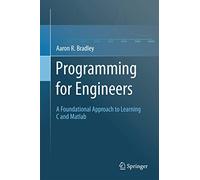 Programmation pour ingénieurs – Une approche fondamentale pour apprendre C et Matlab