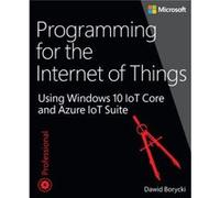 Programming for the Internet of Things by Dawid Borycki Dawid M Borycki, (Auteur)