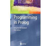 Programming in Prolog: Using the ISO Standard 5th edition by Clocksin, William, Mellish, Christopher S. (2013) Paperback