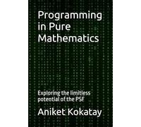 Programming in Pure Mathematics: Exploring the limitless potential of the PSF
