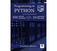 Programming in Python. 300 solved exercises and 10 practical use cases