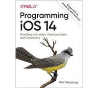 Programming iOS 14 by Matt Neuberg Matt Neuberg (Auteur)