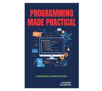 Programming Made Practical: A Beginner’s Learning System