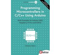 Programming Microcontrollers in C/C++ Using Arduino: With Examples for Arduino UNO, Raspberry Pi Pico and ESP32