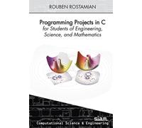 Programming Projects In C For Students Of Engineering, Science, And Mathematics