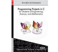 Programming Projects In C For Students Of Engineering, Science, And Mathematics (Paperback) Rouben Rostamanian, (Auteur)