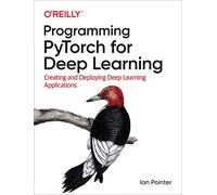 Programming PyTorch for Deep Learning by Ian Pointer Ian Pointer (Auteur)