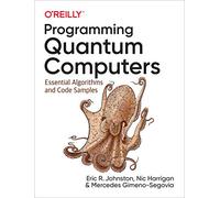 Programming Quantum Computers – Essential Algorithms and Code Samples