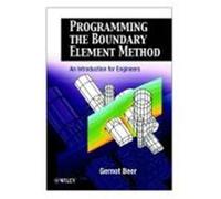 Programming the Boundary Element Method: An Introduction for Engineers Beer, Gernot, Beer (Auteur)