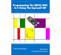 Programming The ESP32 RISC In C Using The Espressif IDF