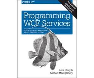 Programming WCF Services 4e by Michael Montgomery Juval Lowy, Michael S Montgomery (Auteur)