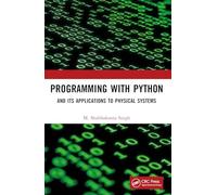 Programming With Python: And Its Applications to Physical Systems