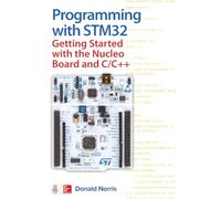 Programming with STM32: Getting Started with the Nucleo Board and C/C++