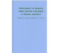 Programs to Reduce Teen Dating Violence and Sexual Assault Arlene Weisz, Beverly M. Black (Auteur)