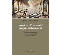 Progrès de l'humanité, progrès en humanité Une franc-maçonnerie ouverte sur le monde ? Utopie et réalité - Daniel Menschaert - Deville F. - broché - Essai