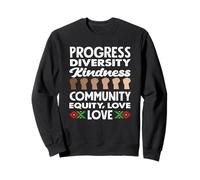 Progrès, diversité, gentillesse, Amour, Mois de l'histoire des Noirs Sweatshirt