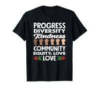 Progrès, diversité, gentillesse, Amour, Mois de l'histoire des Noirs T-Shirt