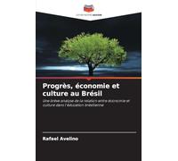 Progrès, économie et culture au Brésil: Une brève analyse de la relation entre économie et culture dans l'éducation brésilienne