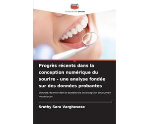 Progrès récents dans la conception numérique du sourire - une analyse fondée sur des données probantes