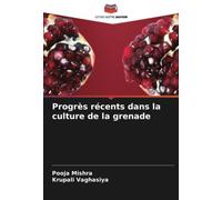 Progrès récents dans la culture de la grenade