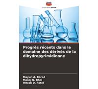 Progrès récents dans le domaine des dérivés de la dihydropyrimidinone
