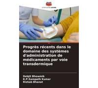 Progrès Récents Dans Le Domaine Des Systèmes D'administration De Médicaments Par Voie Transdermique