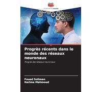 Progrès récents dans le monde des réseaux neuronaux