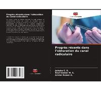 Progrès Récents Dans L'obturation Du Canal Radiculaire