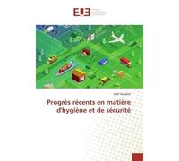 Progrès récents en matière d'hygiène et de sécurité - Adel Oueslati - Universitaires Europeennes - broché - Livre
