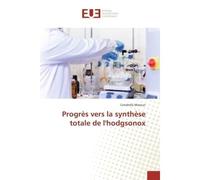 Progrès vers la Synthèse totale de l'hodgsonox - Cendrella Maroun - Universitaires Europeennes - broché - Etude