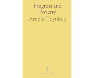 Progress and Poverty: A Criticism of Mr. Henry George, Being Two Lectures Delivered in St. Andrew's Hall, Newman Street, London