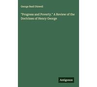 "Progress and Poverty." A Review of the Doctrines of Henry George