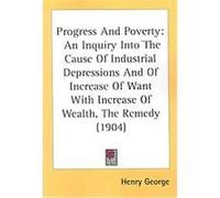 Progress And Poverty Henry George (Auteur)