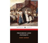 Progress and Poverty: The 1879 Political Economy Classic
