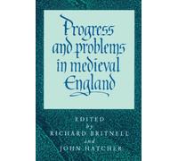 Progress and Problems in Medieval England: Essays in Honour of Edward Miller