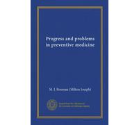 Progress and problems in preventive medicine (Vol-1)