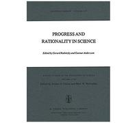 Progress And Rationality In Science