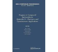 Progress In Compound Semiconductor Materials Iv Electronic And Optoelectronic Applications: Volume 829