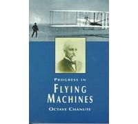 Progress in Flying Machines (Dover Books on Aeronautical Engineering) by Octave Chanute (1997-07-10)