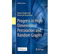 Progress In High-Dimensional Percolation And Random Graphs