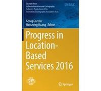 Progress In Locationbased Services 2016 Georg Gartner, Haosheng Huang (Auteur)