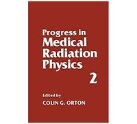 Progress In Medical Radiation Physics
