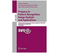 Progress In Pattern Recognition, Image Analysis And Applications