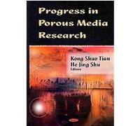 Progress in Porous Media Research He-Jing Shu, Kong Shuo Tian (Auteur)