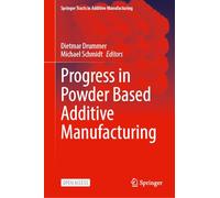 Progress in Powder Based Additive Manufacturing