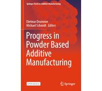 Progress in Powder Based Additive Manufacturing