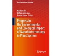 Progress in the Environmental and Ecological Impact of Nanobiotechnology in Plant System